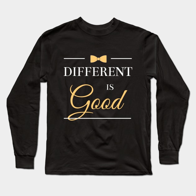 Different is good Long Sleeve T-Shirt by DesignArtsShop